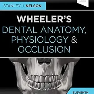 Wheeler's Dental Anatomy Physiology and Occlusion 11thED-Stanley J. Nelson