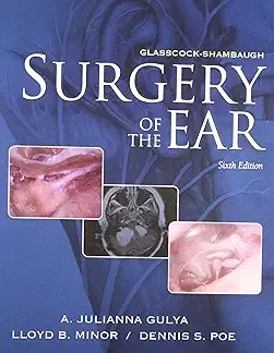 Glasscock-Shambaugh Surgery of the Ear 6thED- Gulya Etal