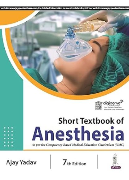 Short Textbook of Anesthesia 7thED-Ajay Yadav