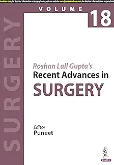 Roshan Lall Gupta’s Recent Advances in Surgery (Volume 18)-Puneet